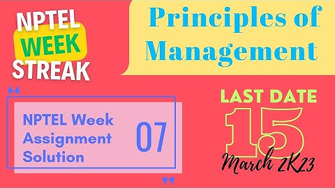 PRINCIPLES OF MANAGEMENT • NPTEL week 7 Assignment Answers • Jan-Apr 2023 #nptelquizsolution #week7