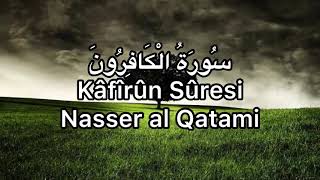 Kafirun Suresi-Nasser al Qatami