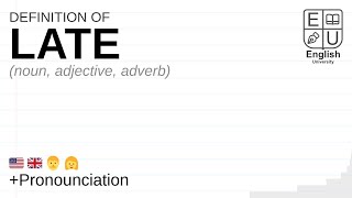 LATE meaning, definition & pronunciation | What is LATE? | How to say LATE