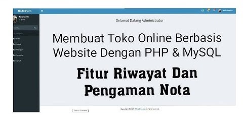 Membuat Toko Online Berbasis Website Dengan PHP & MySQL -  Part 20 Fitur Riwayat dan Pengaman Nota