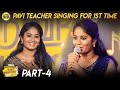 Pavi Teacher Singing For 1st Time | Aaha Kalyanam Kondattam | Part 4 | Unakkennapaa