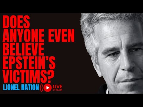 Does Anyone Even Believe Epstein's Victims?