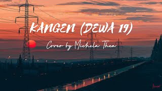KANGEN - DEWA 19 COVER MICHELA THEA | LIRIK LAGU