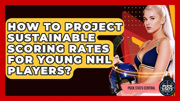 How To Project Sustainable Scoring Rates For Young NHL Players? - Puck Stats Central