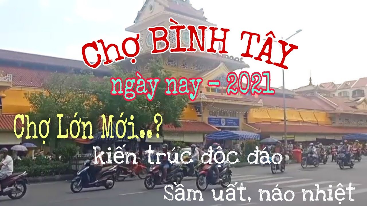 chợ bình tây ở đâu New Quốc Bình/ 2021- Khám phá Chợ Bình Tây (Chợ Lớn Mới) lớn nhất Sài Gòn, hàng hóa gì cũng có, giá sỉ.