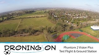 DJI Phantom 2 Vision Plus & Ground Station Test Flight