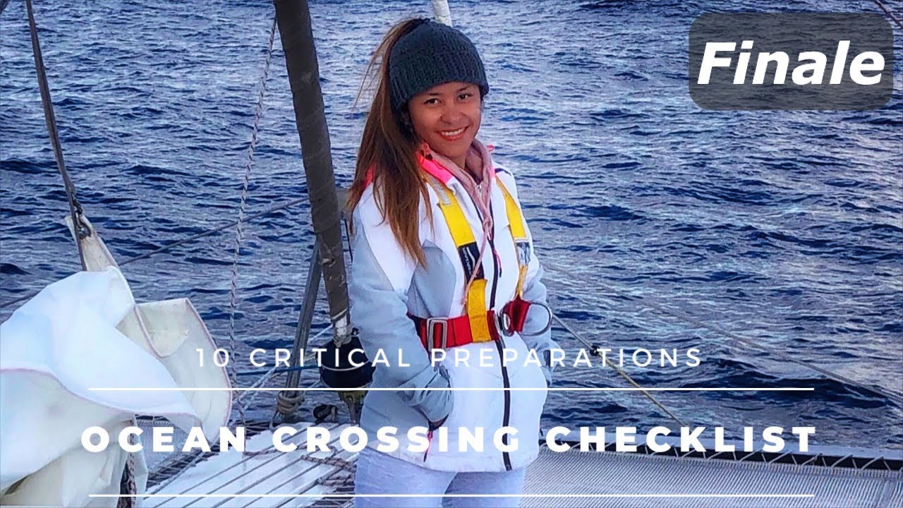 The COMPLETE OCEAN CROSSING CHECKLIST – Part IV