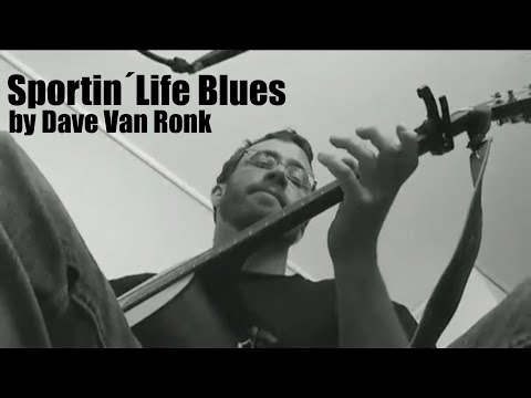Sportin' Life Blues by Dave Van Ronk - Cover