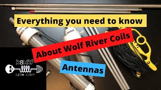 Wolf River Coils Ham Radio Antennas.  A Deep Dive.