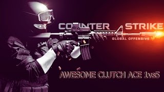 CS:GO Awesome Clutch Ace 1vs5