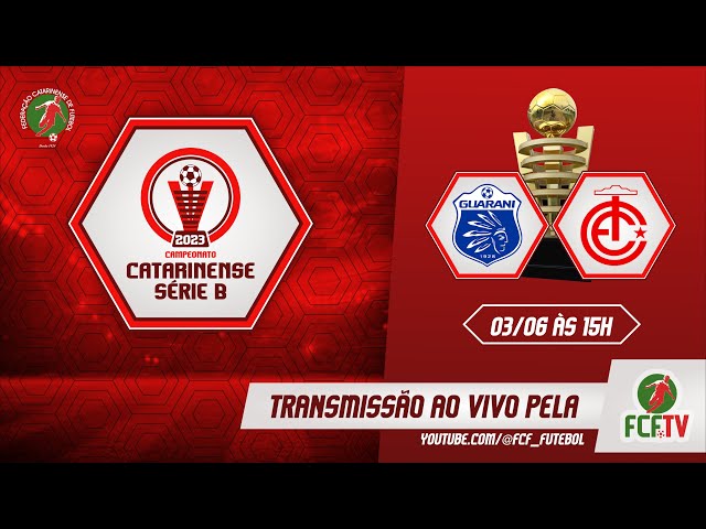 AO VIVO - GUARANI X INTERNACIONAL - CAMPEONATO CATARINENSE SÉRIE B