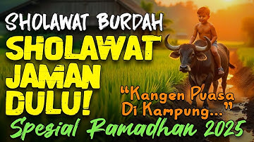 SHOLAWAT JAMAN DULU SPESIAL SAMBUT BULAN RAMADHAN 2025 | SHOLAWAT BURDAH MERDU VERSI TERBARU 2025