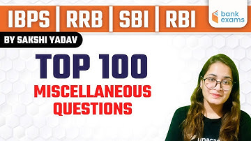 Top 100 Miscellaneous Questions | IBPS | RRB | SBI | RBI | Sakshi Yadav