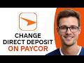 How To Change Direct Deposit On Paycor (WORKING 2026!)