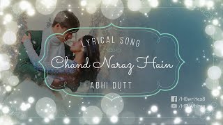 Chand Naraz Hain Full Song (LYRICS) Abhi Dutt | Mohsin Khan, Jannat Zubair #hbwrites #chandnarazhai