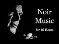 Noir Jazz Music 10 Hours
