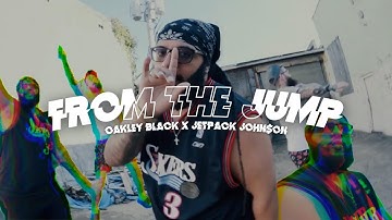 Oakley Black - From the Jump (feat. Jetpack John$on) [Official Video]