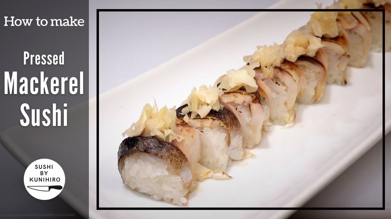 My version of Seared Pressed Mackerel Sushi. ( Saba no Oshizushi) YouTube