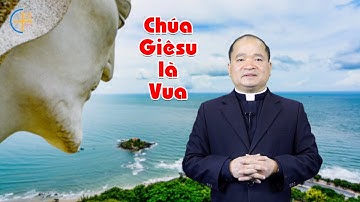 Chúa Giêsu là Vua - Suy niệm lễ Chúa Kitô Vua - Năm A