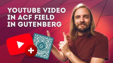 Dynamically Embed Youtube Video in ACF Field in Gutenberg and GeneratePress
