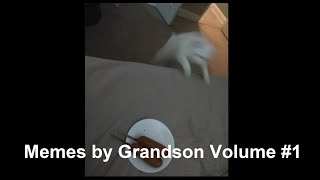 Memes by Grandson V1 by Grandson 71 views 1 year ago 10 minutes, 15 seconds