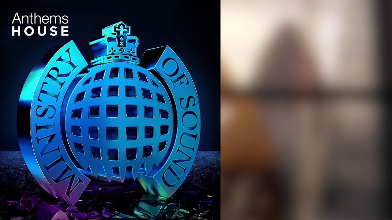 Anthems - House | Ministry of Sound - Anthems - House | Ministry of Sound