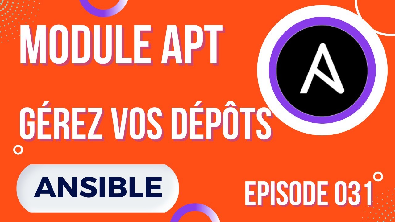 ANSIBLE 31 MODULES APT REPO CLEF GPG ET AJOUT D UN DEPOT EX