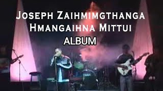 Joseph Zaihmingthanga, Hmangaihna mittui Album 2004