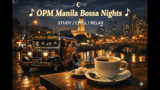 🎶 🌙 OPM Manila Bossa Nights | OPM Jazz Vibes For Studying / Chill / Relaxation