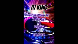 Moneybagg Yo - Super Wet Slowed & Chopped