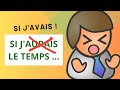 Si jaurais ou si javais le temps