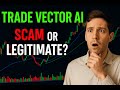Trade Vector AI 2025 ⚠️ Scam or Worth the Investment? The Raw Truth Revealed