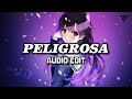 Peligrosa Slowed Tiktok Vers Floyymenor Edit Audio Pixzee Reaxo