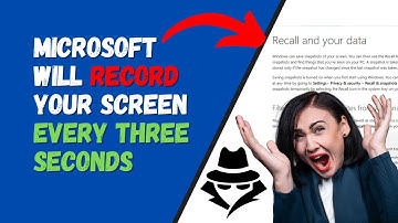 Windows 11 Will Now Record EVERYTHING You Do