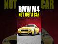 BMW M4 : Not Just a Car !!