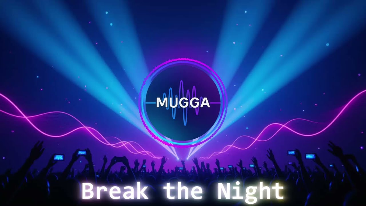 MUGGA - Break the Night - Festival EDM