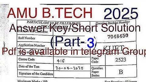 AMU B.Tech.Entrance question Paper 2025 ,fastest/Shortest Answer Key, for detailed Solution with....