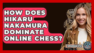 How Does Hikaru Nakamura Dominate Online Chess? - The Board Game Xpert