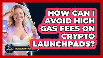 How Can I Avoid High Gas Fees On Crypto Launchpads? - All About Crypto Exchanges