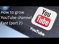 How to grow youtube channel fast part 2 creating new youtube channel