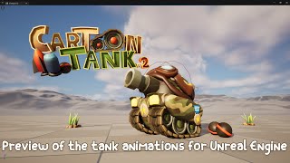 Cartoon Tank V2 - All the animations for Unreal Engine