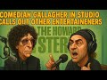 Comedian Gallagher In Studio Calls Out Other Entertainers  -Howard Stern Show
