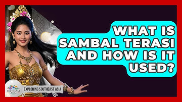 What Is Sambal Terasi And How Is It Used? - Exploring Southeast Asia