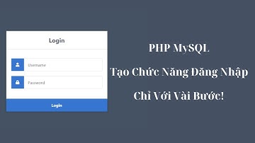 PHP MySQL Tạo Chức Năng Đăng Nhập Chỉ Với Vài Bước | Login with PHP MySQL