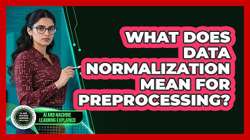 What Does Data Normalization Mean For Preprocessing?
