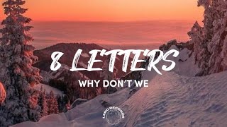 8 Letters - Why Don’t We (Lyrics)