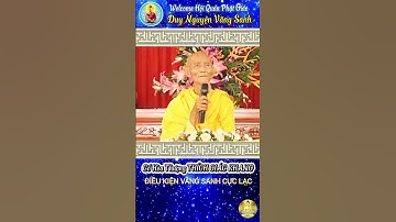 ĐIỀU KIỆN VÃNG SANH CỰC LẠC - HT THÍCH GIÁC KHANG #hoiquanphatgiao #phapamdaophat