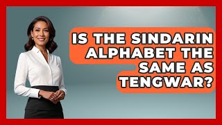 Is The Sindarin Alphabet The Same As Tengwar - Test
