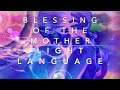 Union - Blessing of the Mother - Light Language - healing - activation - love