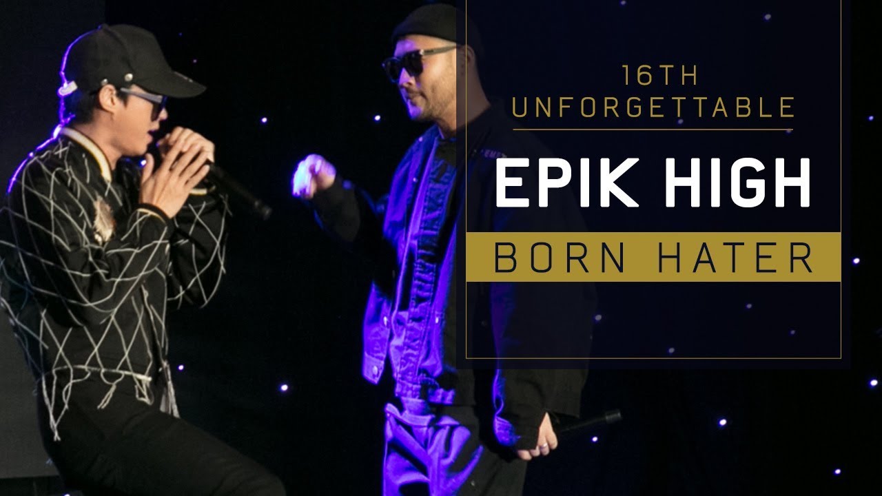 Epik High - Born Hater at the 16th Unforgettable Gala